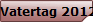 Vatertag 2012
