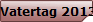 Vatertag 2013