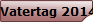 Vatertag 2014
