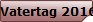 Vatertag 2016